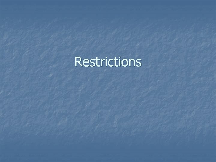 Restrictions 