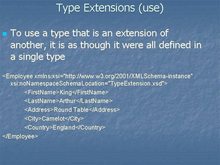 Type Extensions (use) n To use a type that is an extension of another,