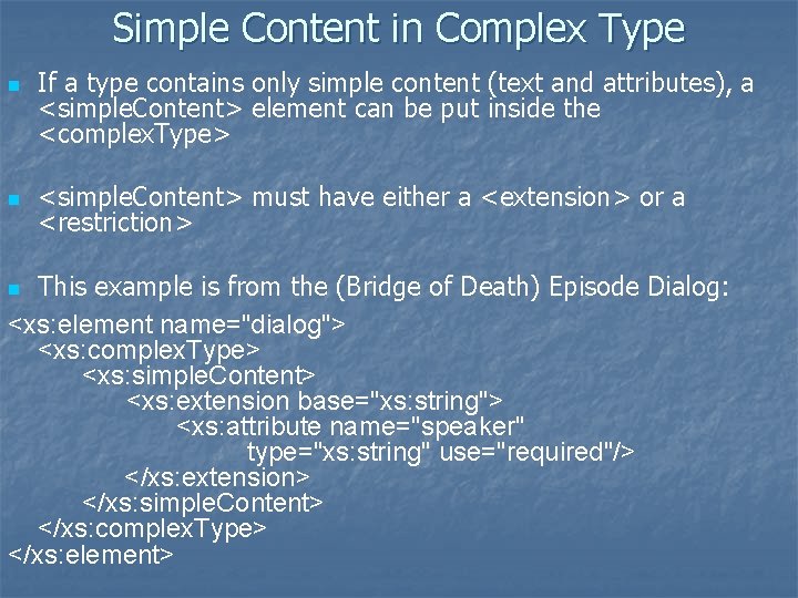 Simple Content in Complex Type n n If a type contains only simple content