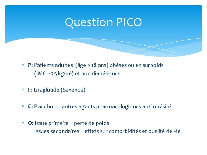 Question PICO P: Patients adultes (âge ≥ 18 ans) obèses ou en surpoids (IMC Question PICO P: Patients adultes (âge ≥ 18 ans) obèses ou en surpoids (IMC