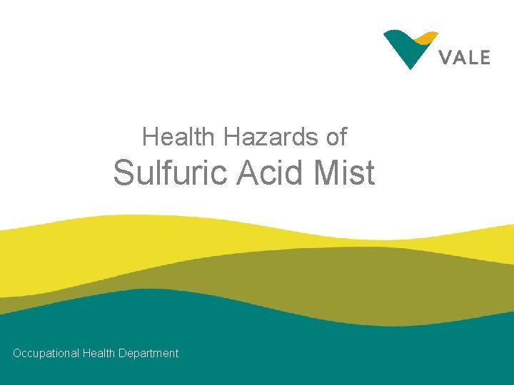 Health Hazards of Sulfuric Acid Mist Occupational Health Department 