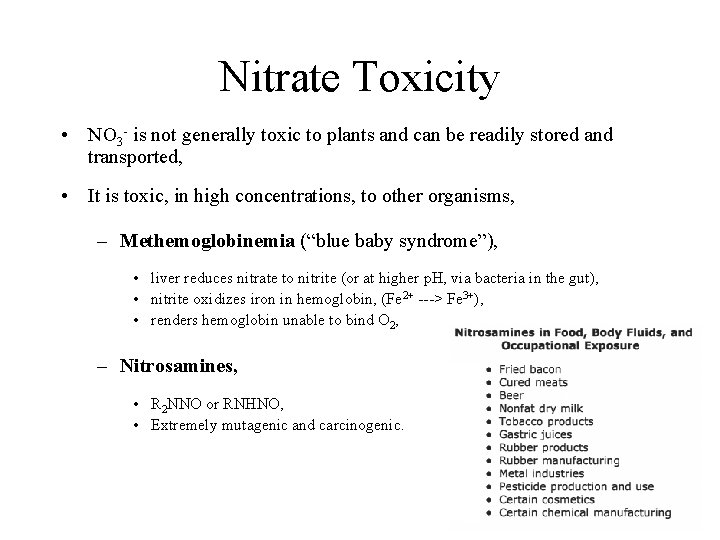 Nitrate Toxicity • NO 3 - is not generally toxic to plants and can