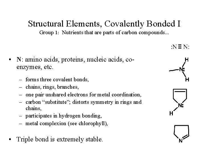 Structural Elements, Covalently Bonded I Group 1: Nutrients that are parts of carbon compounds.