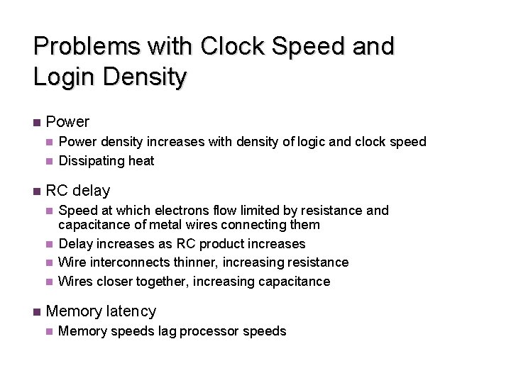 Problems with Clock Speed and Login Density n Power n n n RC delay Problems with Clock Speed and Login Density n Power n n n RC delay