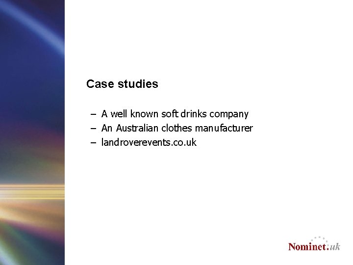 Case studies – A well known soft drinks company – An Australian clothes manufacturer