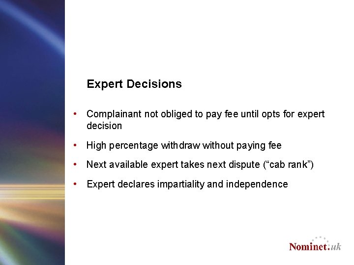 Expert Decisions • Complainant not obliged to pay fee until opts for expert decision