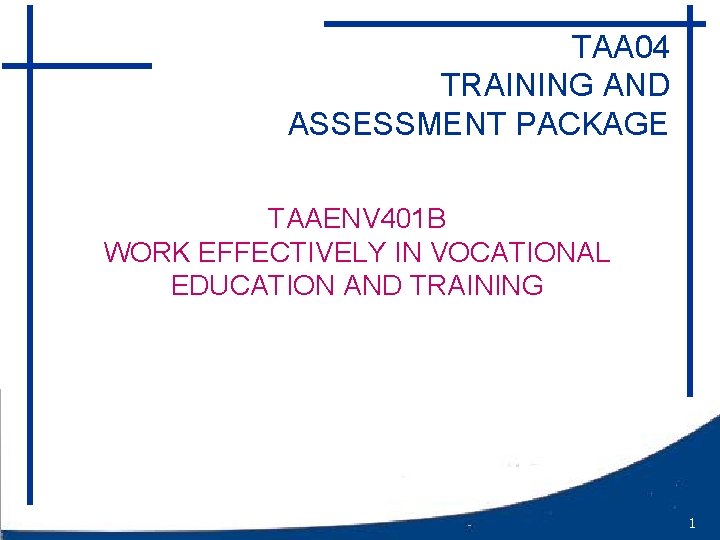 TAA 04 TRAINING AND ASSESSMENT PACKAGE TAAENV 401 B WORK EFFECTIVELY IN VOCATIONAL EDUCATION