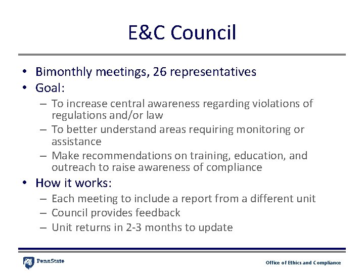 E&C Council • Bimonthly meetings, 26 representatives • Goal: – To increase central awareness