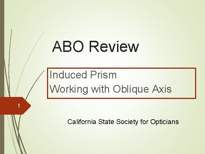 ABO Review Induced Prism Working with Oblique Axis 1 California State Society for Opticians