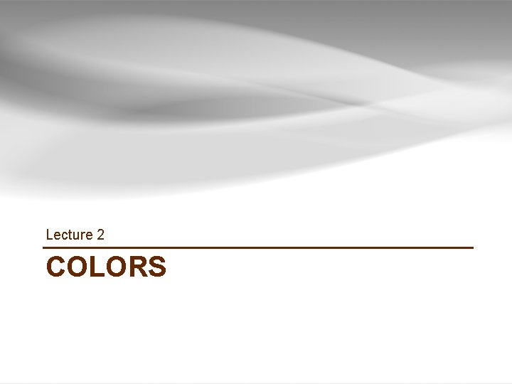 Lecture 2 COLORS GIS TUTORIAL 1 - Basic Workbook 21 Lecture 2 COLORS GIS TUTORIAL 1 - Basic Workbook 21