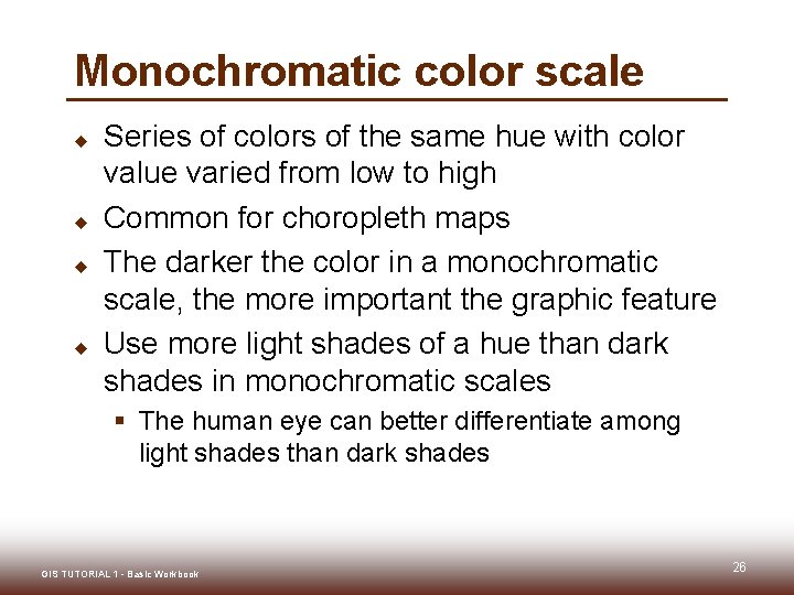 Monochromatic color scale u u Series of colors of the same hue with color Monochromatic color scale u u Series of colors of the same hue with color