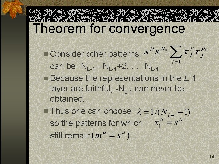 Theorem for convergence n Consider other patterns, can be -NL-1, -NL-1+2, …, NL-1 n Theorem for convergence n Consider other patterns, can be -NL-1, -NL-1+2, …, NL-1 n