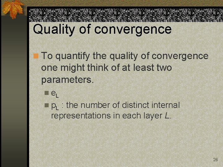 Quality of convergence n To quantify the quality of convergence one might think of Quality of convergence n To quantify the quality of convergence one might think of