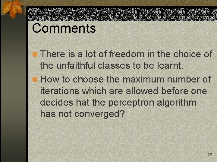 Comments n There is a lot of freedom in the choice of the unfaithful Comments n There is a lot of freedom in the choice of the unfaithful