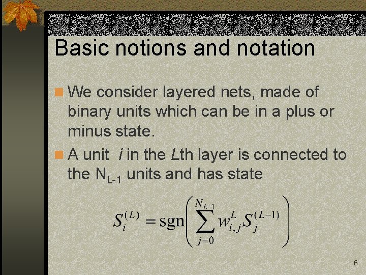 Basic notions and notation n We consider layered nets, made of binary units which Basic notions and notation n We consider layered nets, made of binary units which