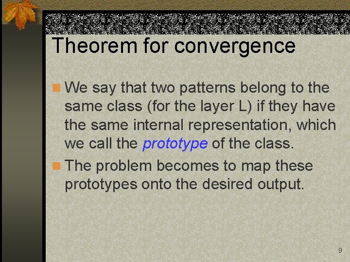 Theorem for convergence n We say that two patterns belong to the same class Theorem for convergence n We say that two patterns belong to the same class