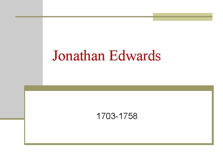 Jonathan Edwards 1703 -1758 