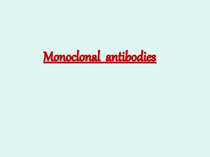 Monoclonal antibodies 