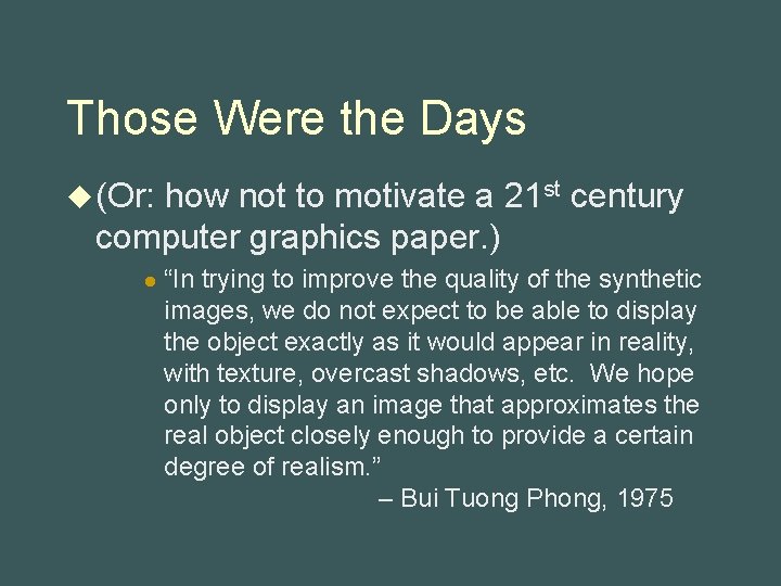 Those Were the Days u (Or: how not to motivate a 21 st century