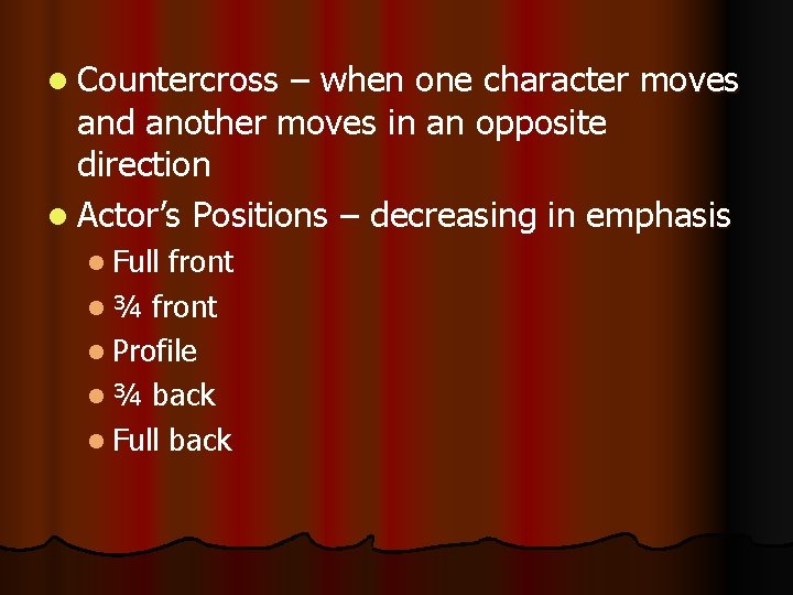 l Countercross – when one character moves and another moves in an opposite direction