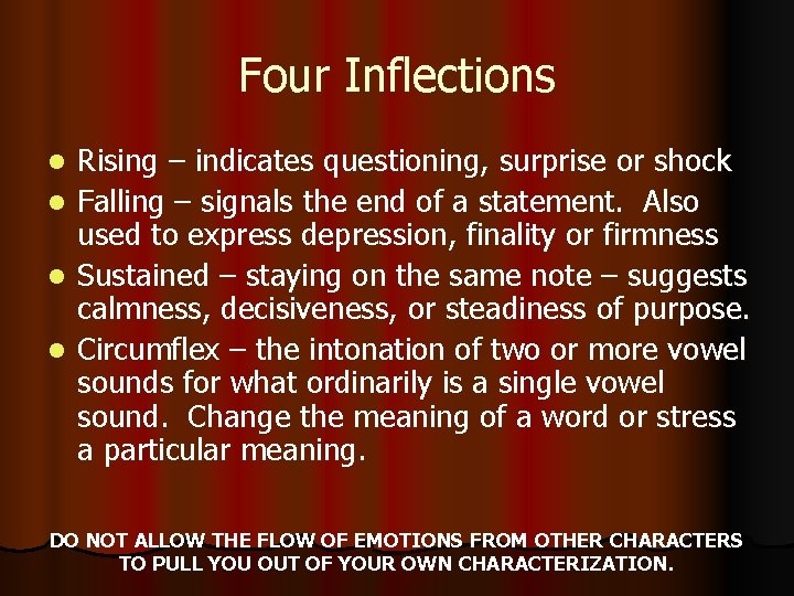 Four Inflections l l Rising – indicates questioning, surprise or shock Falling – signals