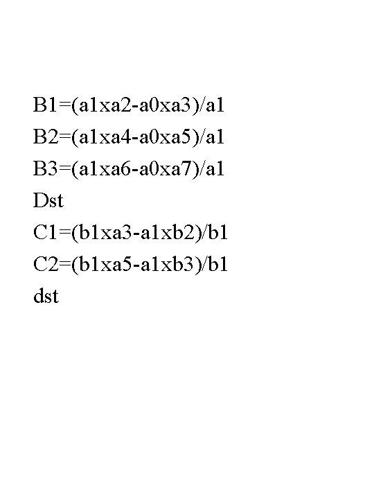 B 1=(a 1 xa 2 -a 0 xa 3)/a 1 B 2=(a 1 xa