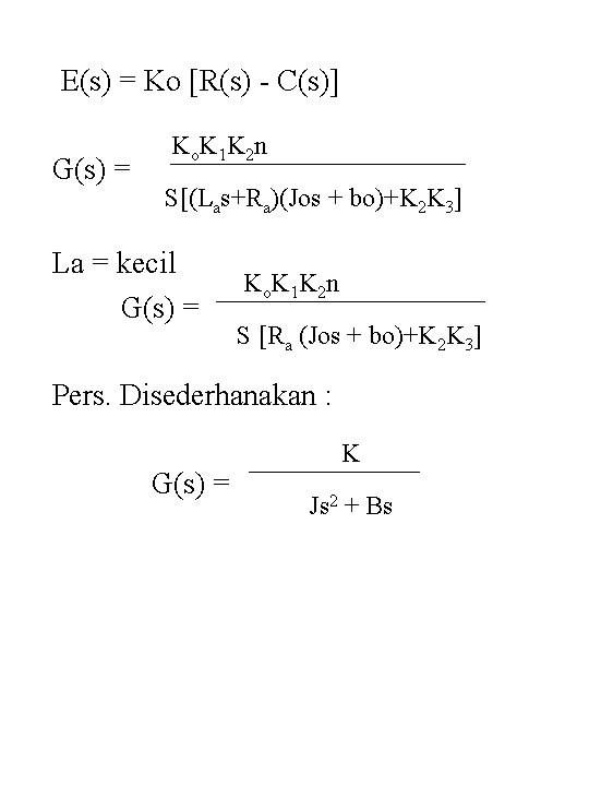 E(s) = Ko [R(s) - C(s)] G(s) = Ko. K 1 K 2 n