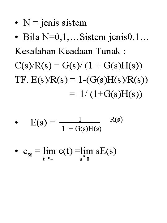  • N = jenis sistem • Bila N=0, 1, …Sistem jenis 0, 1…