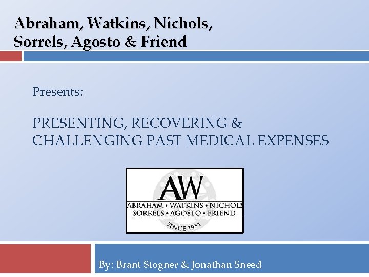 Abraham, Watkins, Nichols, Sorrels, Agosto & Friend Presents: PRESENTING, RECOVERING & CHALLENGING PAST MEDICAL