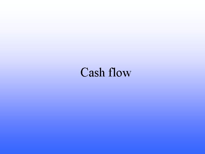 Cash flow 