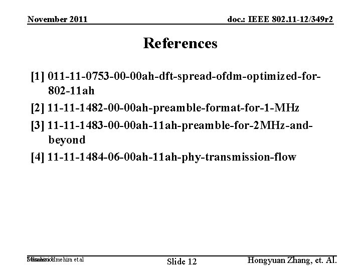 November 2011 doc. : IEEE 802. 11 -12/349 r 2 References [1] 011 -11