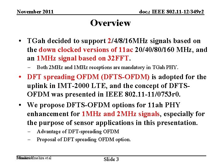 November 2011 doc. : IEEE 802. 11 -12/349 r 2 Overview • TGah decided