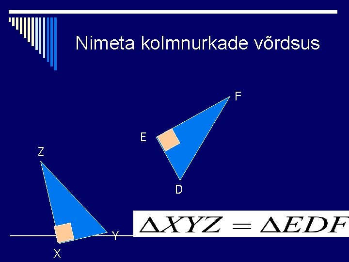 Nimeta kolmnurkade võrdsus F E Z D Y X 