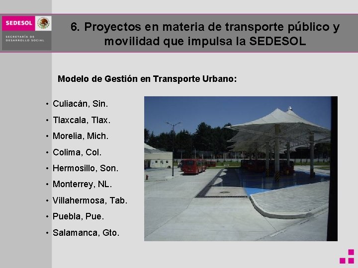 6. Proyectos en materia de transporte público y movilidad que impulsa la SEDESOL Modelo