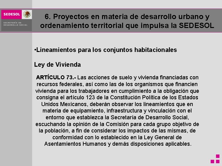 6. Proyectos en materia de desarrollo urbano y ordenamiento territorial que impulsa la SEDESOL
