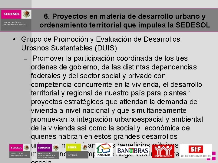 6. Proyectos en materia de desarrollo urbano y ordenamiento territorial que impulsa la SEDESOL