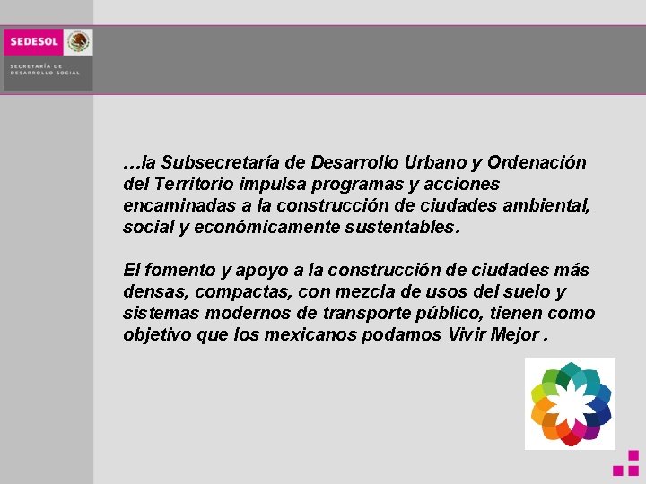 …la Subsecretaría de Desarrollo Urbano y Ordenación del Territorio impulsa programas y acciones encaminadas