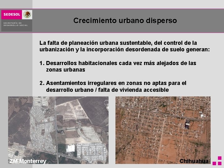 Crecimiento urbano disperso La falta de planeación urbana sustentable, del control de la urbanización