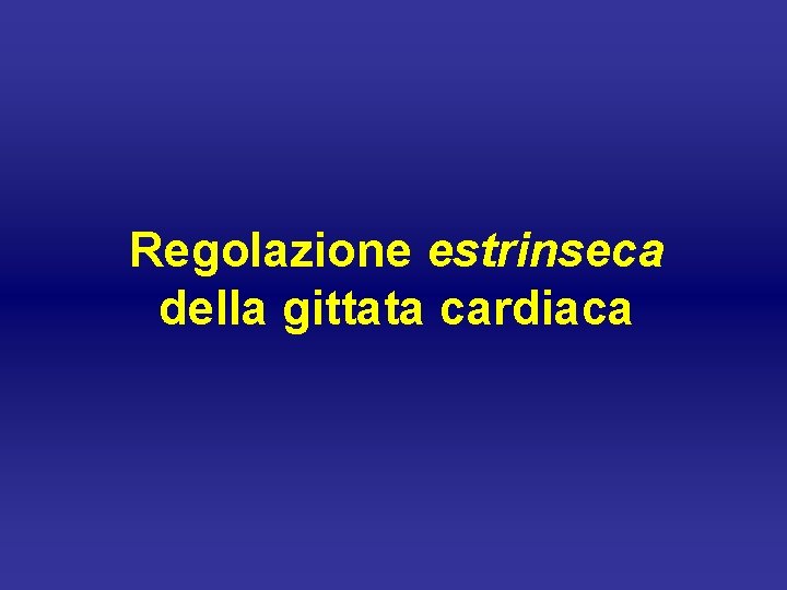 Regolazione estrinseca della gittata cardiaca 