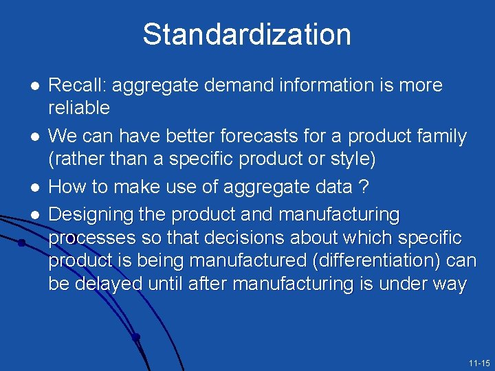 Standardization l l Recall: aggregate demand information is more reliable We can have better Standardization l l Recall: aggregate demand information is more reliable We can have better