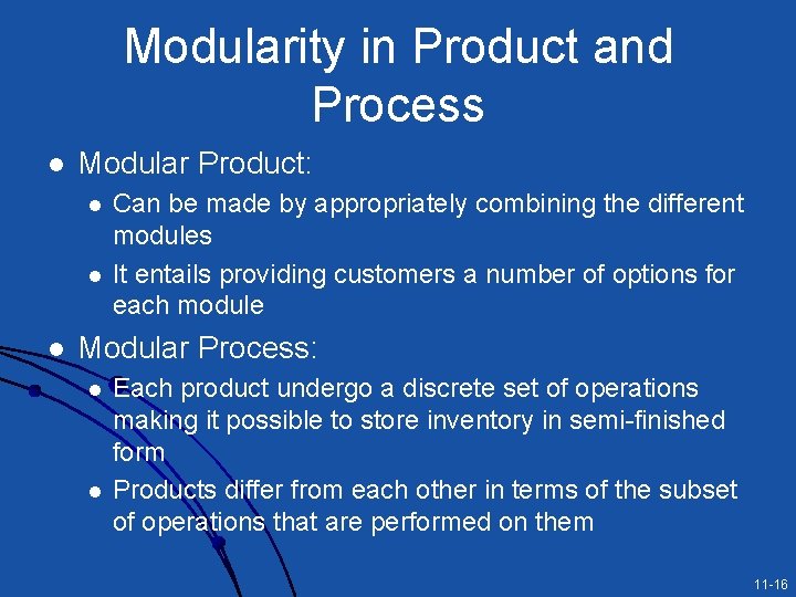 Modularity in Product and Process l Modular Product: l l l Can be made Modularity in Product and Process l Modular Product: l l l Can be made