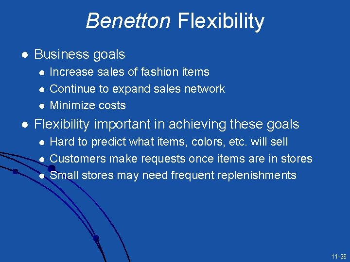 Benetton Flexibility l Business goals l l Increase sales of fashion items Continue to Benetton Flexibility l Business goals l l Increase sales of fashion items Continue to