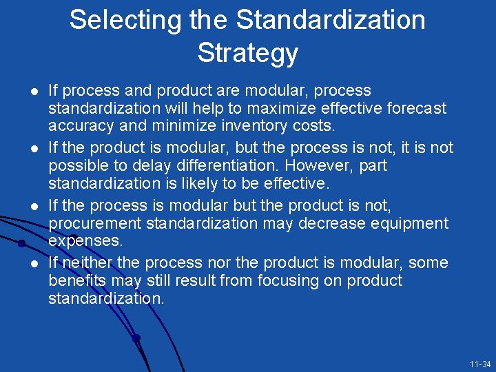 Selecting the Standardization Strategy l l If process and product are modular, process standardization Selecting the Standardization Strategy l l If process and product are modular, process standardization