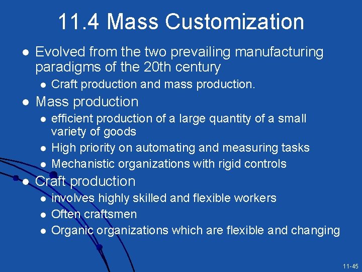 11. 4 Mass Customization l Evolved from the two prevailing manufacturing paradigms of the 11. 4 Mass Customization l Evolved from the two prevailing manufacturing paradigms of the