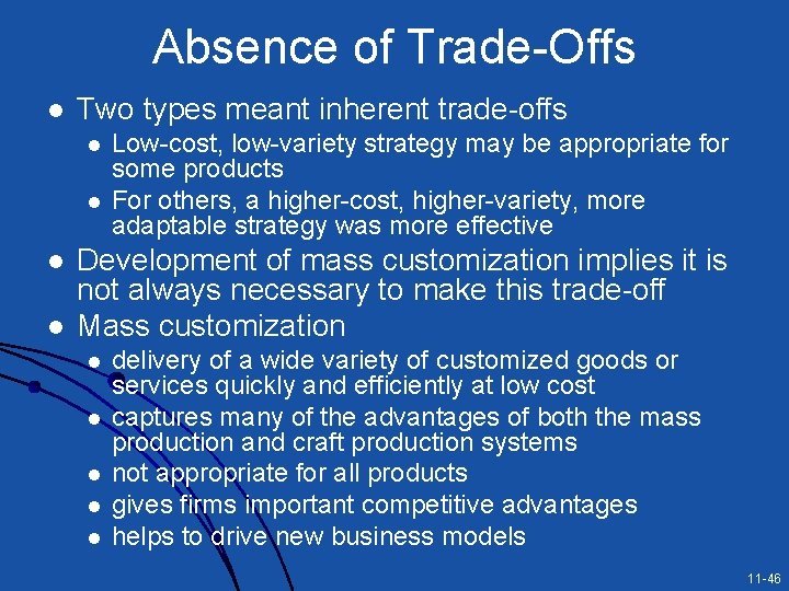 Absence of Trade-Offs l Two types meant inherent trade-offs l l Low-cost, low-variety strategy Absence of Trade-Offs l Two types meant inherent trade-offs l l Low-cost, low-variety strategy
