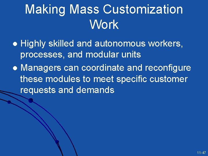 Making Mass Customization Work Highly skilled and autonomous workers, processes, and modular units l Making Mass Customization Work Highly skilled and autonomous workers, processes, and modular units l