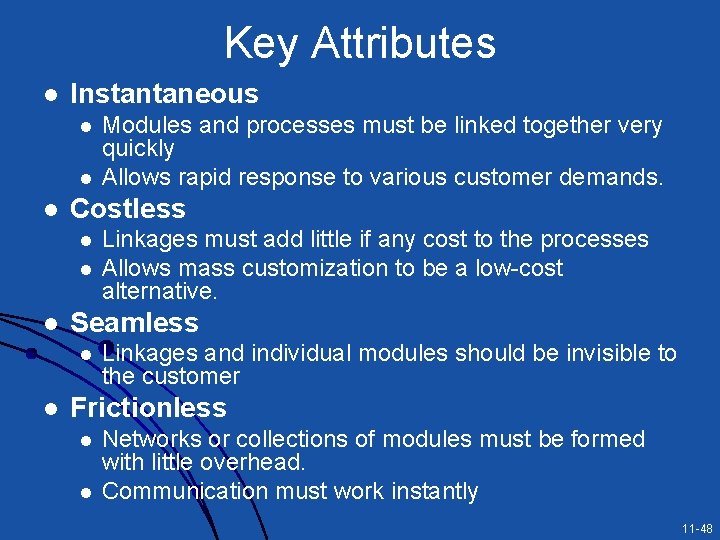 Key Attributes l Instantaneous l l l Costless l l l Linkages must add Key Attributes l Instantaneous l l l Costless l l l Linkages must add