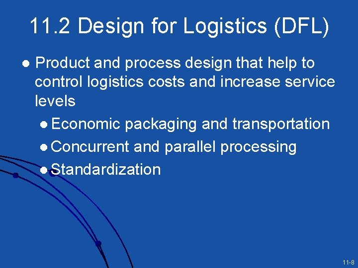 11. 2 Design for Logistics (DFL) l Product and process design that help to 11. 2 Design for Logistics (DFL) l Product and process design that help to
