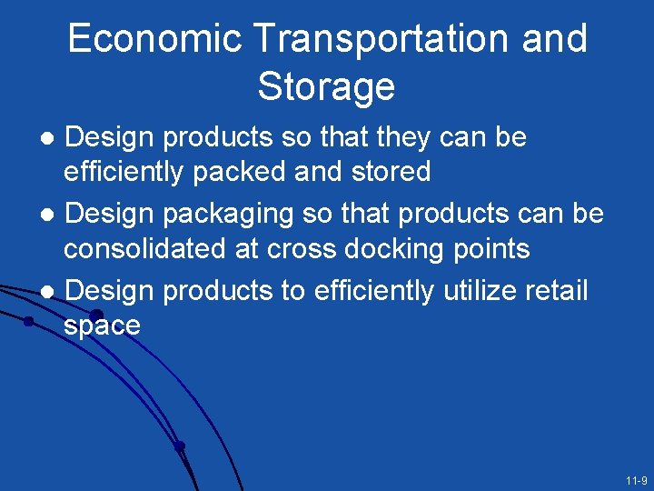 Economic Transportation and Storage Design products so that they can be efficiently packed and Economic Transportation and Storage Design products so that they can be efficiently packed and
