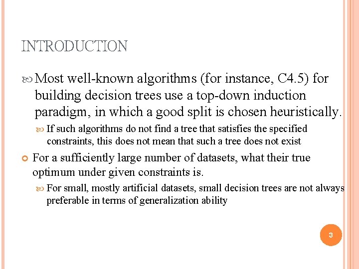 INTRODUCTION Most well-known algorithms (for instance, C 4. 5) for building decision trees use